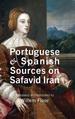 Portuguese and Spanish Sources on Safavid Iran - António Tenreiro,Mestre Afonso - cover