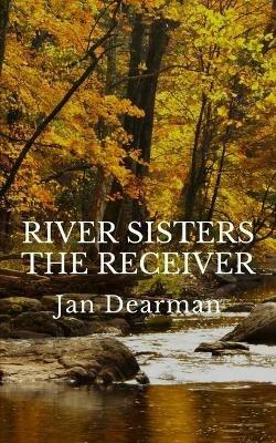 River Sisters, The Receiver - Jan Dearman - cover