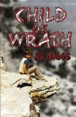 Child of Wrath - Jb Biggs - cover