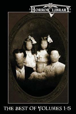 The Best of Horror Library: Volumes 1-5 - Bentley Little,Jeff Strand - cover