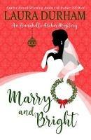 Marry and Bright: A Holiday Novella - Laura Durham - cover