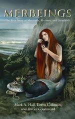 Merbeings: The True Story of Mermaids, Mermen, and Lizardfolk