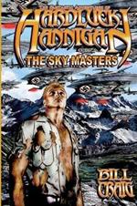 The Adventures of Hardluck Hannigan: The Skymasters