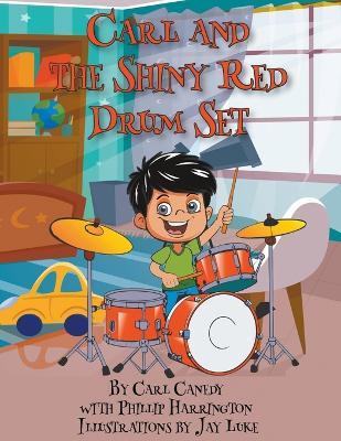 Carl and the Shiny Red Drum Set - Carl Canedy,Phillip Harrington - cover
