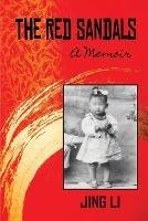 The Red Sandals: A Memoir - Jing Li - cover