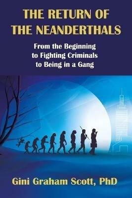 The Return of the Neanderthals - Gini Graham Graham Scott - cover