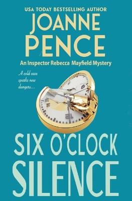Six O'Clock Silence: An Inspector Rebecca Mayfield Mystery - Joanne Pence - cover