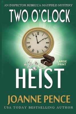 Two O'Clock Heist [Large Print]: An Inspector Rebecca Mayfield Mystery - Joanne Pence - cover