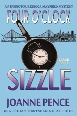Four O'Clock Sizzle [Large Print]: An Inspector Rebecca Mayfield Mystery - Joanne Pence - cover