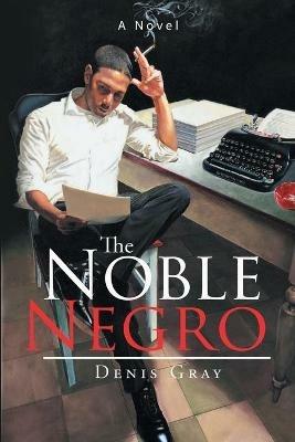 The Noble Negro - Denis Gray - cover
