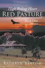 Red Pasture: High Riding Heart Book One - Revised