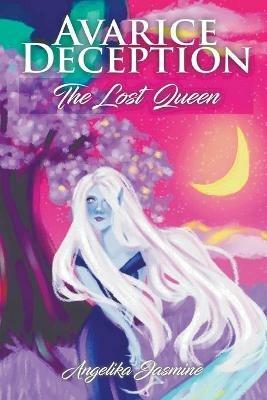 Avarice Deception: The Lost Queen - Angelika Jasmine - cover