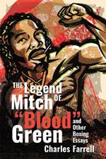 The Legend of Mitch Green: And Other Boxing Essays