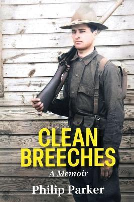 CLEAN BREECHES A Memoir - Philip Parker - cover