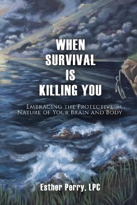 When Survival is Killing You - Esther Perry - cover