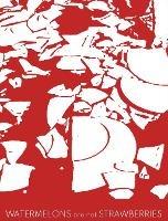 Libro in inglese Watermelons Are Not Strawberries  - Sandra Bacchi