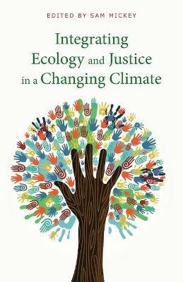 Integrating Ecology and Justice in a Changing Climate - cover