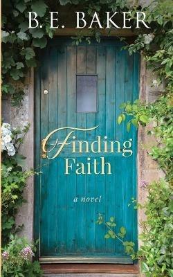 Finding Faith - B E Baker - cover
