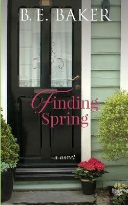 Finding Spring - B E Baker - cover