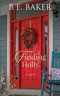 Finding Holly - B E Baker - cover