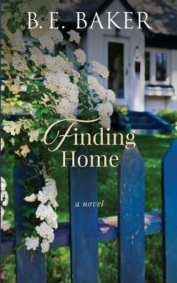 Finding Home - B E Baker - cover