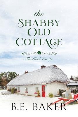 The Shabby Old Cottage - B E Baker - cover