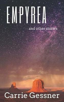 Empyrea and Other Stories - Carrie Gessner - cover