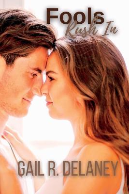 Fools Rush In - Gail R Delaney - cover