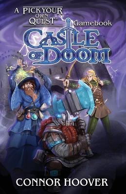 Castle of Doom: A Pick Your Own Quest Gamebook - Connor Hoover,P J Hoover - cover
