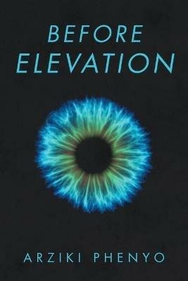 Before Elevation - Arziki Phenyo - cover