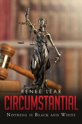Circumstantial: Nothing is Black and White - Renee Lear - cover