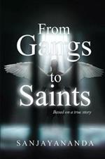 From Gangs to Saints: Based on a true story