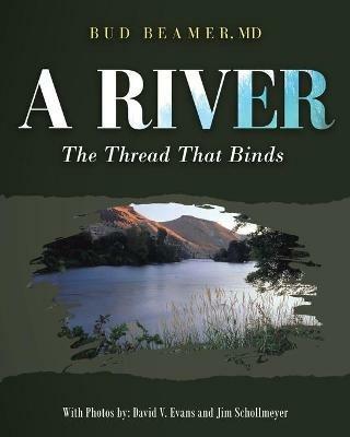 A River: The Thread That Binds - Bud Beamer - cover