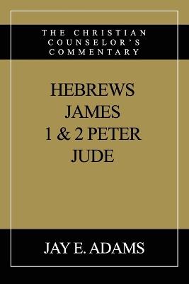 Hebrews, James, I & II Peter, Jude - Jay E Adams - cover