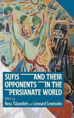 Sufis and Their Opponents in the Persianate World - cover