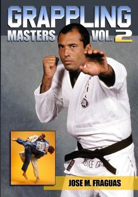Grappling Masters Volume 2 - Jose M Fraguas - cover