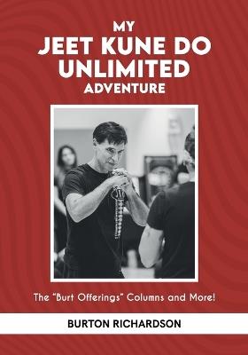My Jeet Kune Do Unlimited Adventure - Burton Richardson - cover