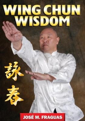 Wing Chun Wisdom - Jose M Fraguas - cover