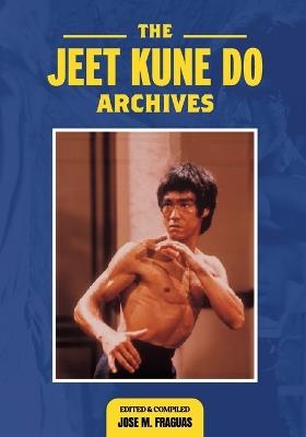 The Jeet Kune Do Archives - Jose M Fraguas - cover