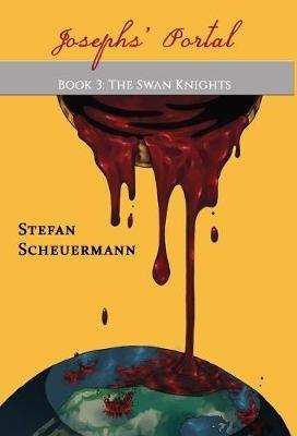Joseph's Portal: Book 3 of The Swan Knights Trilogy - Stefan Scheuermann - cover