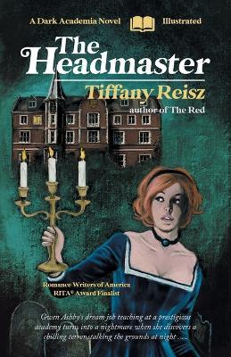 The Headmaster: A Dark Academia Novel - Tiffany Reisz - cover