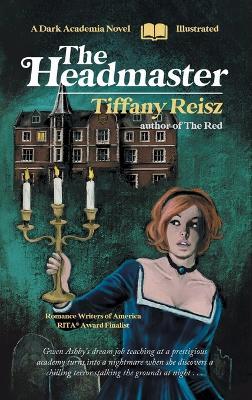 The Headmaster: A Dark Academia Novel - Tiffany Reisz - cover