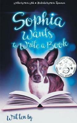 Sophia Wants to Write a Book - Marie White - cover