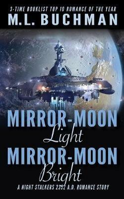 Mirror-Moon Light, Mirror-Moon Bright - M L Buchman - cover