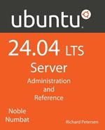 Ubuntu 24.04 LTS Server: Administration and Reference