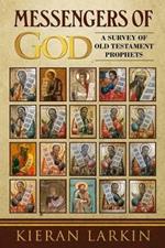 Messengers of God: A Survey of Old Testament Prophets