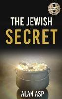 Libro in inglese The Jewish Secret  - Alan Asp