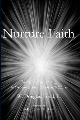 Nurture Faith: Five Minute Meditations to Strengthen Your Walk with Christ - Douglas Hood - cover