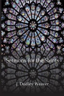 Sermons for the Saints - Dudley Weaver - cover