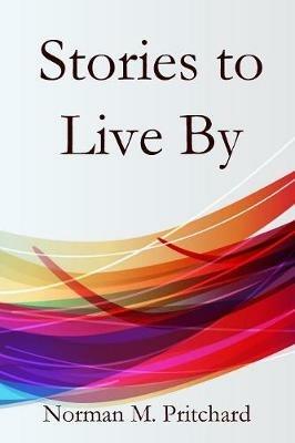 Stories to Live By - Norman Pritchard - cover